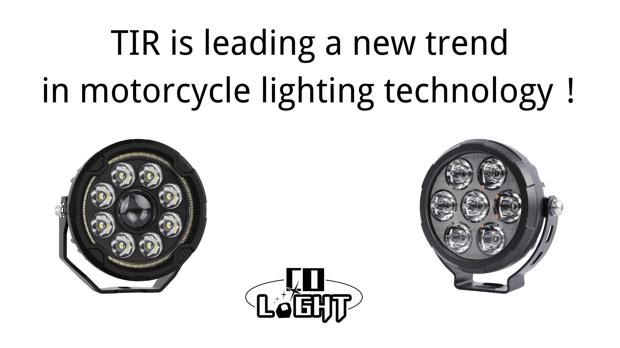 TIR is leading a new trend in motorcycle lighting technology！